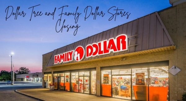 Dollar Tree and Family Dollar Stores Closing: Retail Landscape