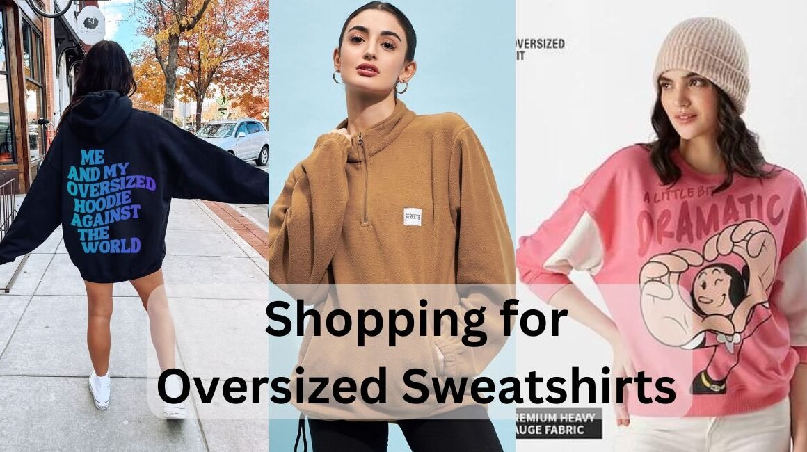 Shopping for Oversized Sweatshirts